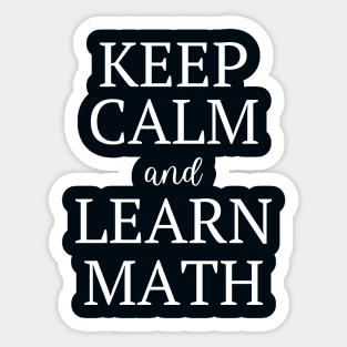 Keep Calm And Learn Math Sticker